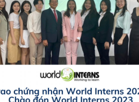 Trao chứng nhận World Interns 2022 và Chào mừng World Interns 2023 