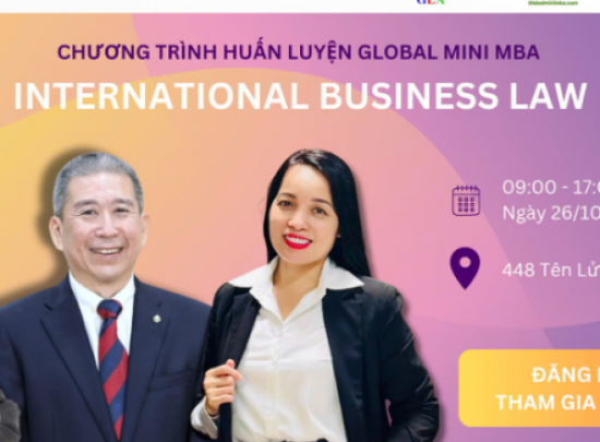 Global Mini MBA - International Business Law: Giải pháp để trở thành người chơi giỏi trên ván cờ kinh doanh quốc tế